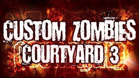 Call Of Duty Zombies: Custom Map: *Courtyard* - w/ Syndicate & Guests (Part 3)