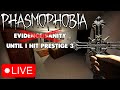 Playing Phasmophobia until I Prestige... (0 Evidence/Sanity)