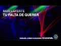 MON LAFERTE - TU FALTA DE QUERER - [Karaoke] Miguel Lobo