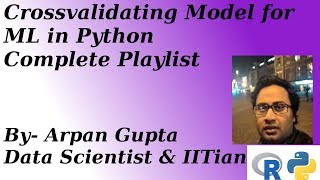 Crossvalidation in python Part-10|Python ML |Arpan Gupta