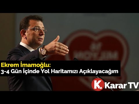 Ekrem İmamoğlu: 3-4 Gün İçinde Yol Haritamızı Açıklayacağım