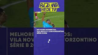 Melhores momentos: Vila Nova 2 x 2 Novorizontino - Série B 2026