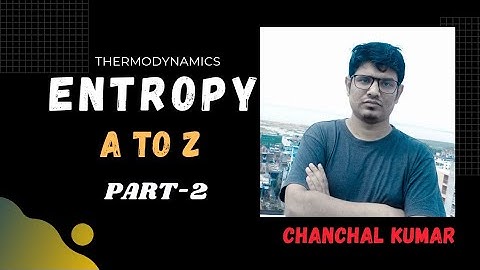 Entropy(A to Z)/Part-2/Thermodynamics/ Entropy change in different process/chanchal