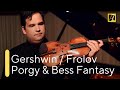 GERSHWIN / FROLOV: Porgy & Bess Fantasy | Antal Zalai