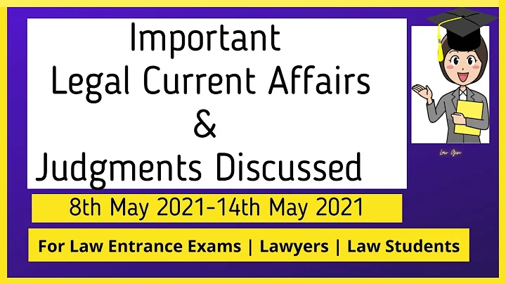 Important Legal Current Affairs 8th May 2021 -14th May 2021|Legal News & Judgments CLAT/AILET/DU/BHU