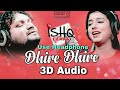 Dhire dhire  3d odia song  virtual 3d surround audio  use headphone 
