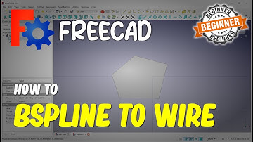 FreeCAD How To Bspline To Wire
