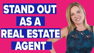How To Stand Out As A Real Estate Agent