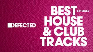Defected Best House &amp; Club Tracks Extended 2024-01-23