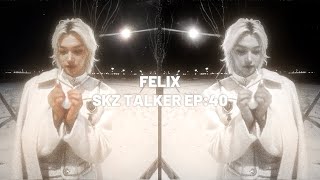 felix editing clips | skz talker ep:40