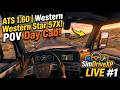 ATS 1.60 | POV Western Star 57X Day Cab | SimDriveXP Live #1