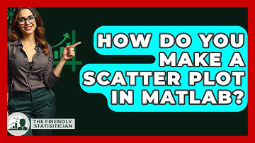 How Do You Make A Scatter Plot In MATLAB? - The Friendly Statistician