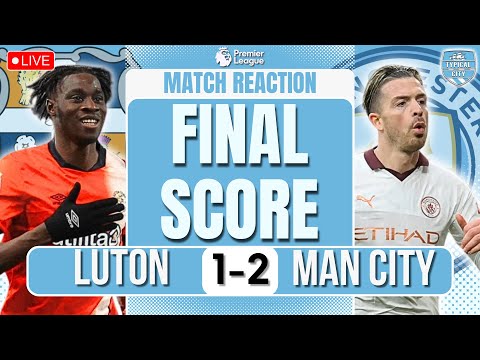 BERNARDO SILVA MASTERCLASS! Luton Town 1-2 Man City Match Reaction