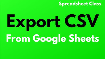 How to export / download a CSV from Google Sheets