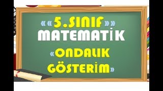 5.Sınıf Matematik Ondalık Gösterim-Yardımcı Öğretmen