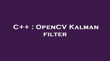 C++ : OpenCV Kalman filter