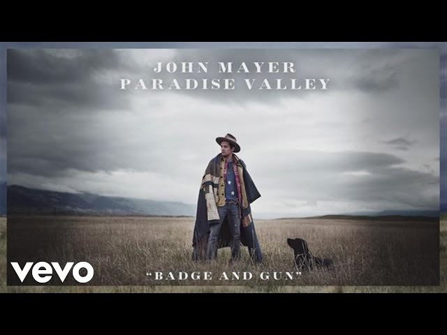 John Mayer - Badge And Gun