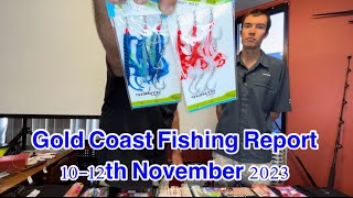 Gold Coast Fishing Report 10-12th November 2023