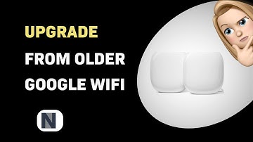 How to Upgrade to Nest Wifi Pro 6E from Older Google Wifi