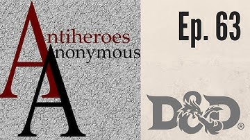 Feud on the Choral Sea | Antiheroes Anonymous D&D Show Episode 63