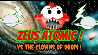 Zeus Atomic vs the clowns of Doom!