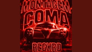 MONTAGEM COMA (ULTRA SLOWED) - REGXRD
