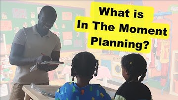 In the Moment Planning - Early Years Guide (Learn the benefits planning in the moment in the EYFS)