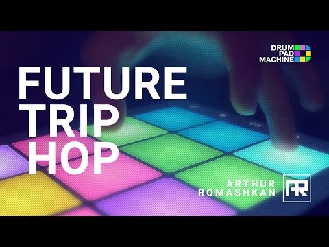 Drum Pad Machine – Future Trip – Hop