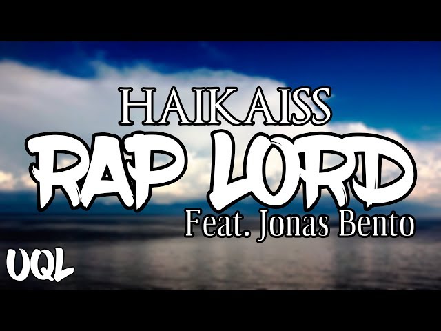 Haikaiss - RAP LORD (feat. Jonas Bento) [Lyrics] - YouTube