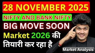 Market 2026 की तियारी कर रहा है | 28 Nov 2025 Share Market Analysis | NIFTY BANKNIFTY