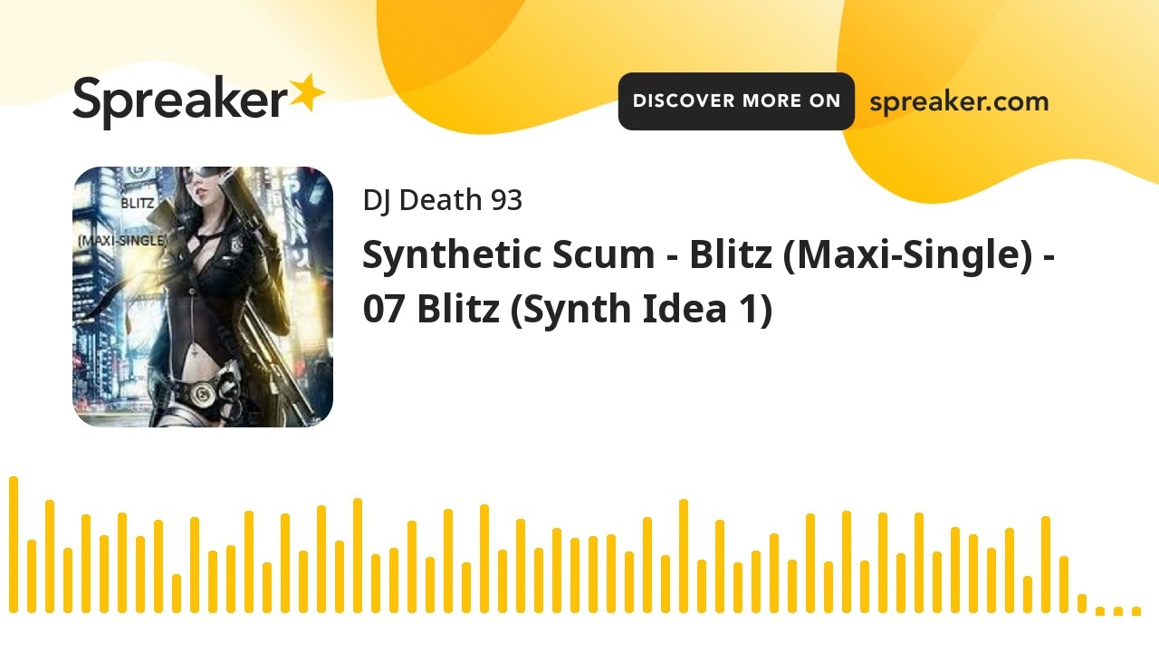 Synthetic Scum - Blitz (Maxi-Single) - 07 Blitz (Synth Idea 1) (made with Spreaker)