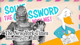 Solve With Me: The New York Times Crossword - Saturday, July 3, 2021