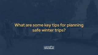 What are some key tips for planning safe winter trips?