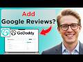 How to Add Google Reviews to a GoDaddy Website Builder (Full Guide 2026)