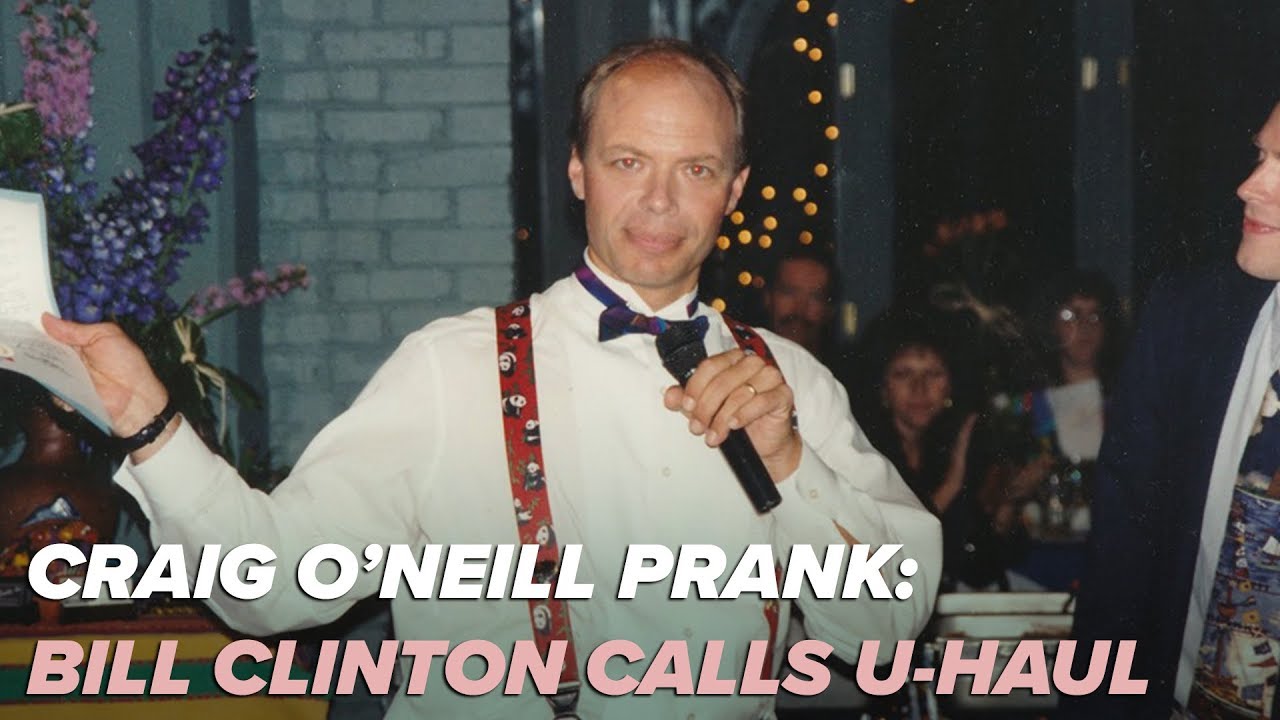 Craig O'Neill prank calls UHaul as Bill Clinton YouTube