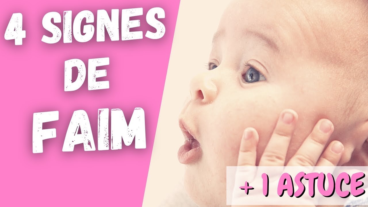 Les 4 Signes De Faim Du Bebe Comprendre Quand Bebe A Faim Youtube