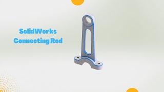 Beginner's Guide to SolidWorks-Connecting Rod-BeginnersTutorial