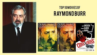 Raymond Burr Top 10 Movies Of Raymond Burr Best 10 Movies Of Raymond Burr