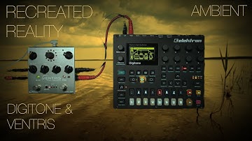 recreated reality ... elektron digitone & ventris ... ambient
