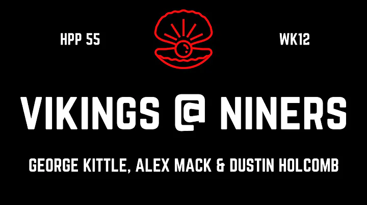 55. Hidden Pearls Podcast - WK12 - Vikings @ Niner...