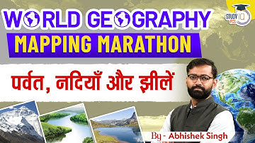 World Geography | Mountains Rivers & Lakes | Geography Mapping Marathon Class By Abhishek Sir