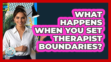 What Happens When You Set Therapist Boundaries?
