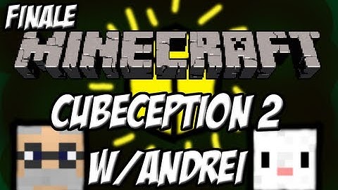 Minecraft: CUBEception 2 w/Andrei Finale