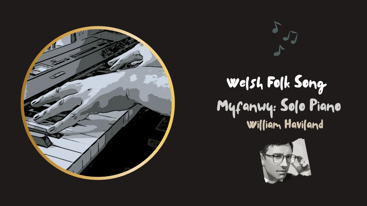 Welsh folksong: Myfanwy - chill piano cover