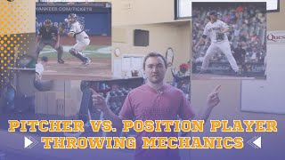 Throwing Mechanics - Pitcher vs. Position Player | What's the Difference?