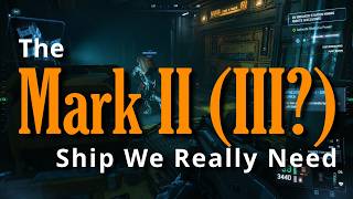 The Mark 2 (or maybe 3?) Ship We Could Really Use in Star Citizen