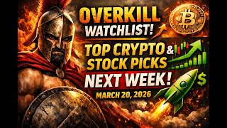 OVERKILL WATCHLIST 📈 Top Crypto & Stock Picks NEXT WEEK! (March 20, 2026)