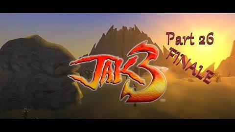 Bllowing Up and Defeating / Jak 3 / PART 26 FINALE