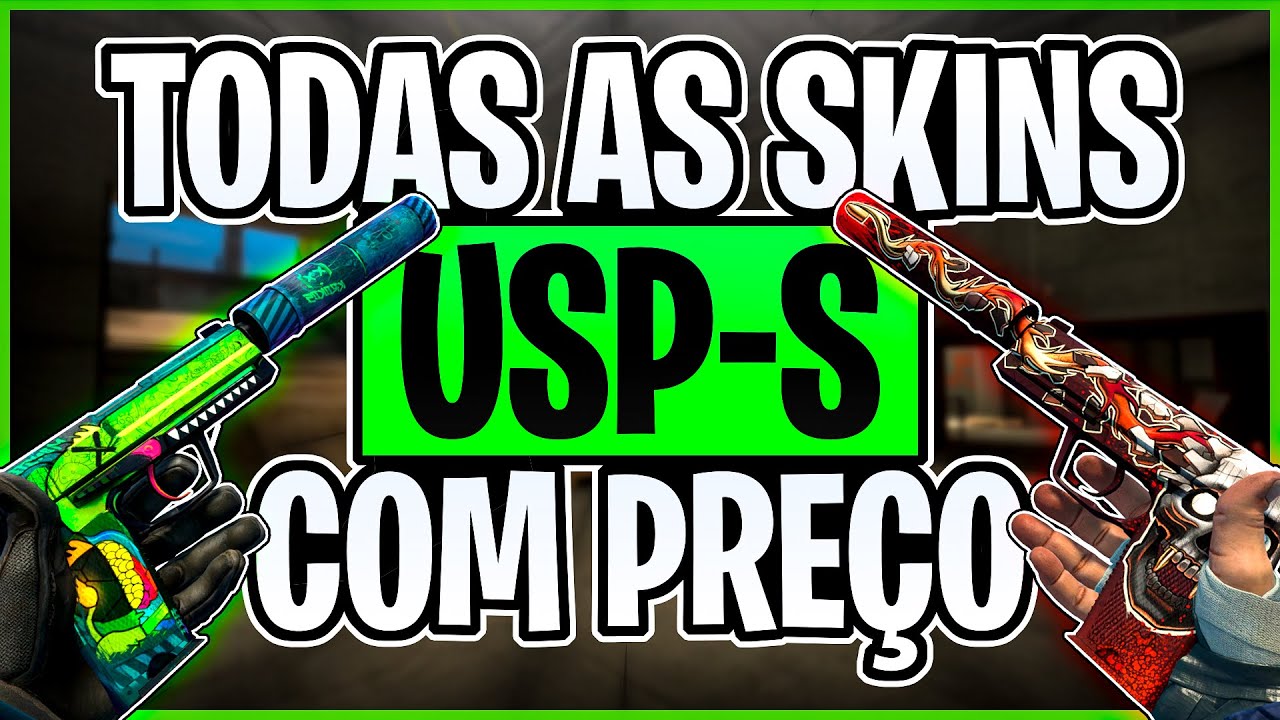 TODAS as SKINS USP +PREÇO em Reais - Atualizado 2021 (CS:GO) - YouTube