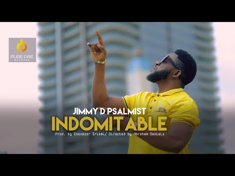 INDOMITABLE - JIMMY D PSALMIST (OFFICIAL VIDEO)